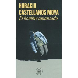 HOMBRE AMANSADO, EL - CASTELLANOS MOYA, HORACIO