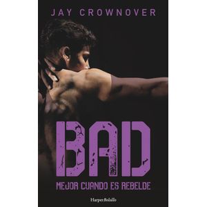 MEJOR CUANDO ES REBELDE 1 TRILOG BAD - CROWNOVER JAY