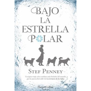 BAJO LA ESTRELLA POLAR - PENNEY, STEF