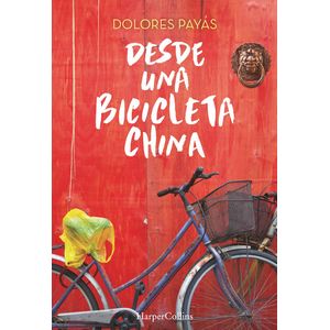 DESDE UNA BICICLETA CHINA - PAYAS DOLORES
