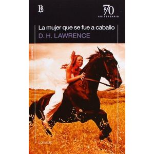 MUJER QUE SE FUE A CABALLO, LA - LAWRENCE, D. H.