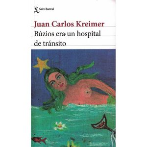 BUZIOS ERA UN HOSPITAL DE TRANSITO - KREIMER, JUAN CARLOS