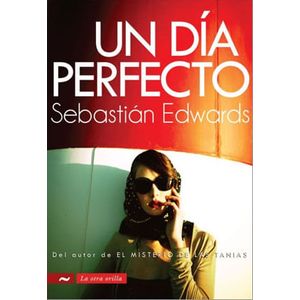 UN DIA PERFECTO - EDWARDS, SEBASTIAN
