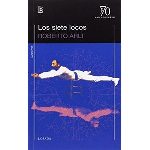 SIETE LOCOS, LOS - ARLT, ROBERTO