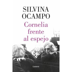 CORNELIA FRENTE AL ESPEJO - OCAMPO, SILVINA