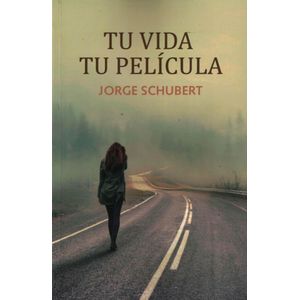 TU VIDA TU PELICULA - SCHUBERT, JORGE