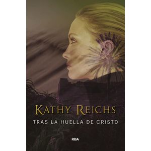 TRAS LA HUELLA DE CRISTO (TD) - Reichs, Kathy