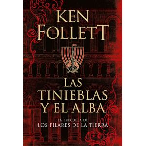 TINIEBLAS Y EL ALBA, LAS - Follett, Ken