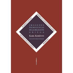 IMAGENES PRIMIGENIAS DE LA RELIGION GRIEGA - KERENYI, KARL