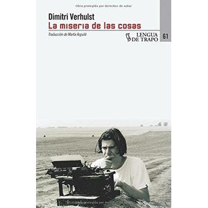 MISERIA DE LAS COSAS, LA - VERHULST, DIMITRI