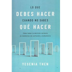 LO QUE DEBES HACER CUANDO NO SABES QUE HACER - THEN, YESENIA