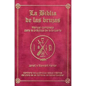 BIBLIA DE LAS BRUJAS, LA- MANUAL COMPLETO PARA LA PRACTICA DE LA BRUJERIA (TD) - FARRAR, STEWART