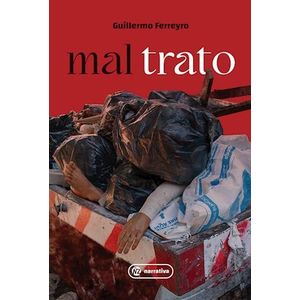 MAL TRATO - FERREYRO, GUILLERMO