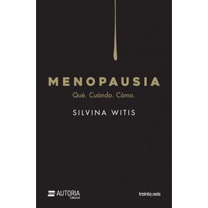 MENOPAUSIA- QUE. CUANDO. COMO. - WITIS, SILVINA