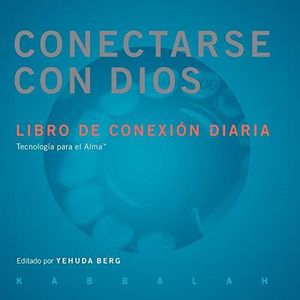 CONECTARSE CON DIOS - BERG, YEHUDA