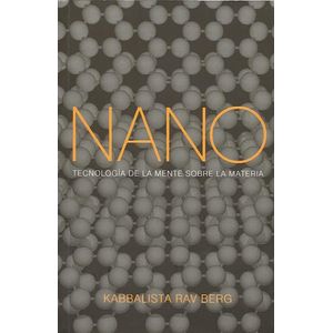 NANO- TECNOLOGIA DE LA MENTE SOBRE LA MATERIA - BERG, RAV