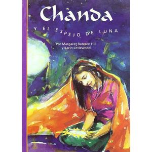 CHANDA Y EL ESPEJO DE LUNA - BATENSON HILL, MARGARET
