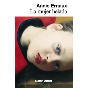 MUJER HELADA, LA - ERNAUX, ANNIE