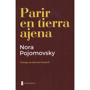 PARIR EN TIERRA AJENA - POJOMOVSKY, NORA