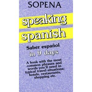 SPEAKING SPANISH- SABER ESPAÑOL IN 9 DAYS (B) - SOPENA