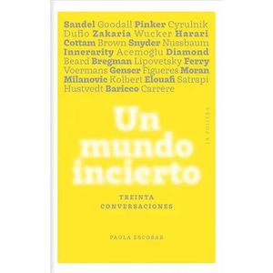 UN MUNDO INCIERTO TREINTA CONVERSACIONES - ESCOBAR CHAVARRIA, PAULA