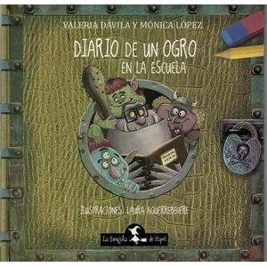 DIARIO DE UN OGRO EN LA ESCUELA - DAVILA, VALERIA