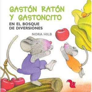 GASTON RATON Y GASTONCITO - EN EL BOSQUE DE LAS DIVERSIONES (TD) - HILB, NORA