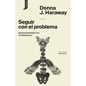 SEGUIR CON EL PROBLEMA - HARAWAY, DONNA