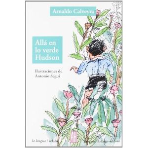 ALLA EN LO VERDE HUDSON - Calveyra, Arnaldo