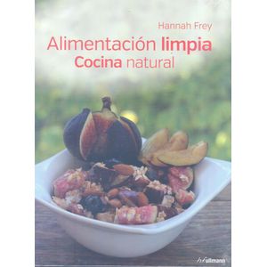 ALIMENTACION LIMPIA, COCINA NATURAL (TD) - HANNAH, FREY