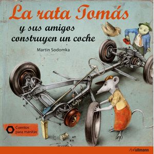 RATA TOMAS, LA - Y SUS AMIGOS CONSTRUYEN UN COCHE - ULLMAN, H. F.