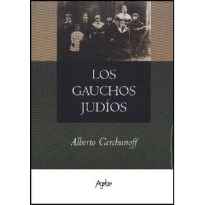 GAUCHOS JUDIOS, LOS - GERCHUNOFF, ALBERTO