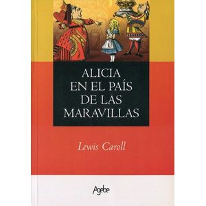 ALICIA EN EL PAIS DE LAS MARAVILLAS- AGEBE - CARROLL, LEWIS