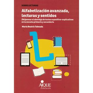 ALFABETIZACION AVANZADA LECTURAS Y SENTIDOS - TABOADA, MARIA BEATRIZ