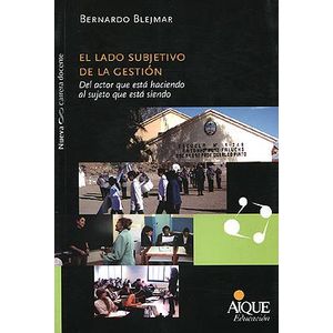 LADO SUBJETIVO DE LA GESTION, EL - BLEJMAR, BERNARDO