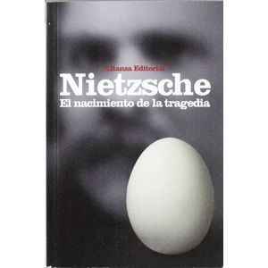 NACIMIENTO DE LA TRAGEDIA (B), EL - Nietzsche, Friedrich