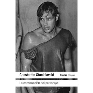 CONSTRUCCION DEL PERSONAJE (B), LA - STANISLAVSKI, CONSTANTIN