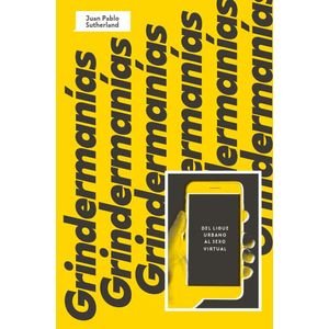 GRINDERMANIAS - SUTHERLAND, JUAN PABLO