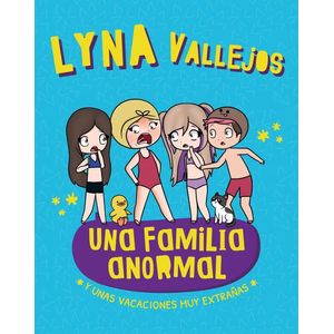 UNA FAMILIA ANORMAL- Y UNAS VACACIONES MUY EXTRAÑAS - VALLEJOS, LYNA