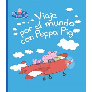 VIAJA POR EL MUNDO CON PEPPA PIG - PEPPA PIG