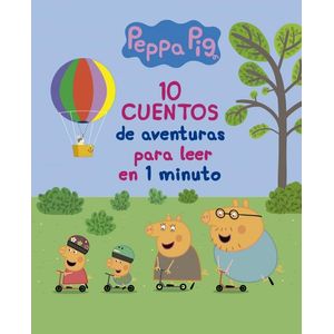 10 CUENTOS DE AVENTURAS PARA LEER EN 1 MINUTO - PEPPA PIG