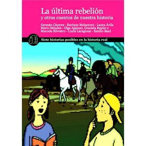 ULTIMA REBELION Y OTROS CUENTOS DE NUESTRA HISTORIA, LA- AMAUTA - Caceres, German