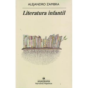 LITERATURA INFANTIL - ZAMBRA, ALEJANDRO