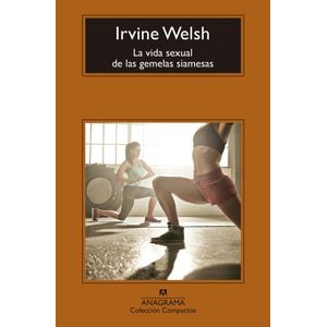 VIDA SEXUAL DE LAS GEMELAS SIAMESAS, LA (B) - WELSH, IRVINE
