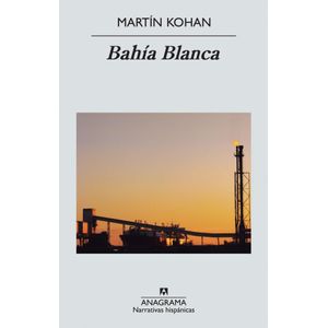 BAHIA BLANCA - KOHAN, MARTIN