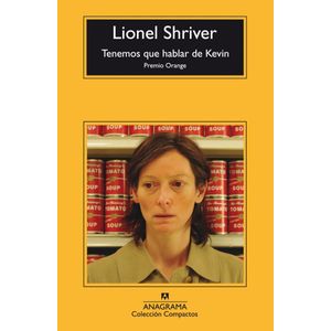 TENEMOS QUE HABLAR DE KEVIN - SHRIVER, LIONEL