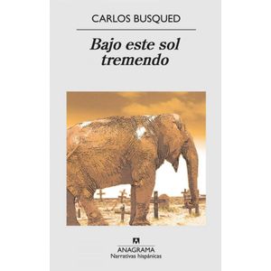BAJO ESTE SOL TREMENDO - BUSQUED, CARLOS