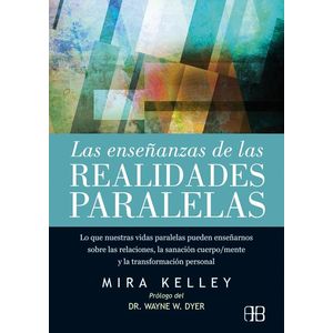 ENSEÑANZAS DE LAS REALIDADES PARALELAS, LAS - KELLEY, MIRA
