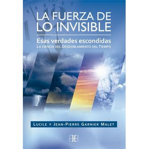 FUERZA DE LO INVISIBLE - GARNIER MALET, LUCILE Y JEAN PIERRE