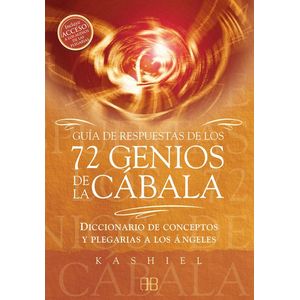 GUIA DE RESPUESTAS DE LOS 72 GENIOS DE LA CABALA - KASHIEL